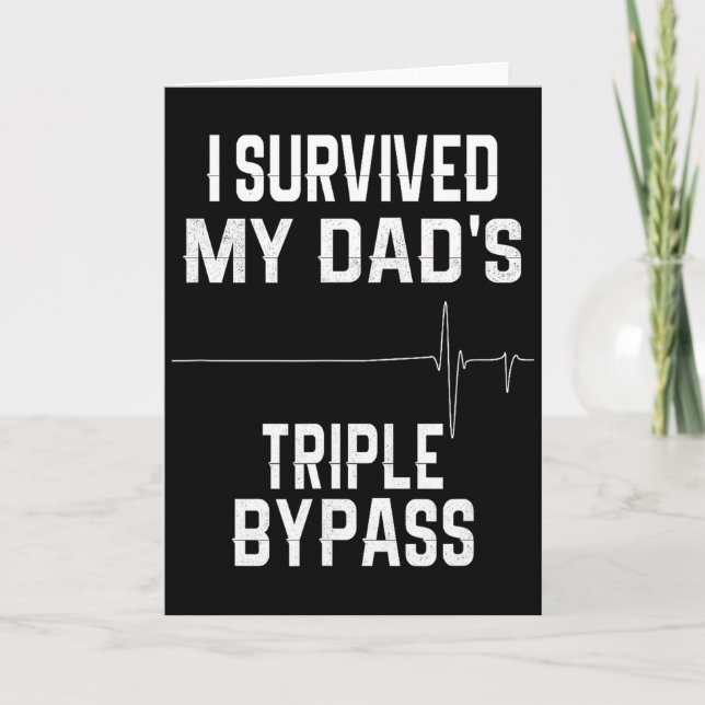 I Survived My Dads Triple Byp  Card (Front)