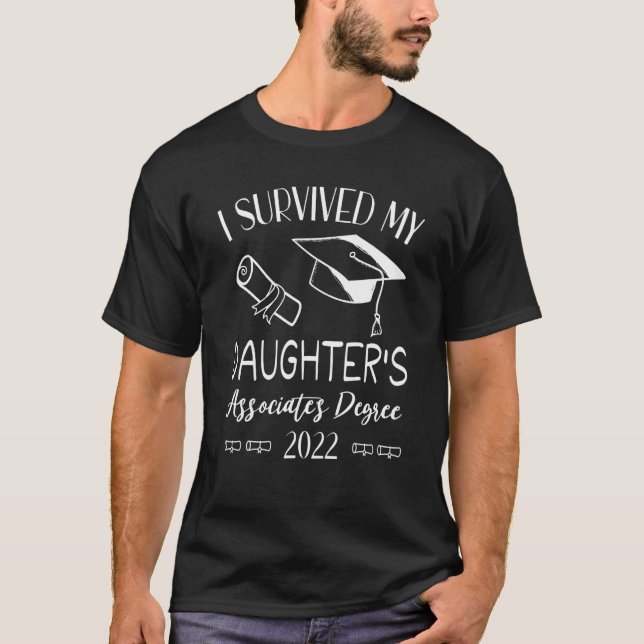 I Survived My Daughter's Associate's Degree 2022 G T-Shirt (Front)