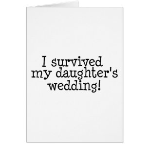 I Survived My Daughter's Wedding
