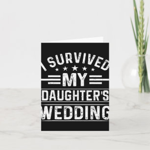 I Survived My Daughter's Wedding Bride And Groom D Card