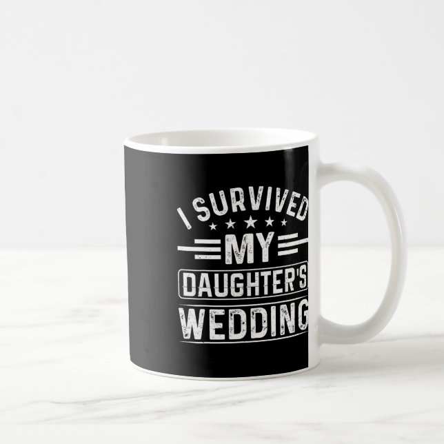 I Survived My Daughter's Wedding Bride And Groom D Coffee Mug (Right)