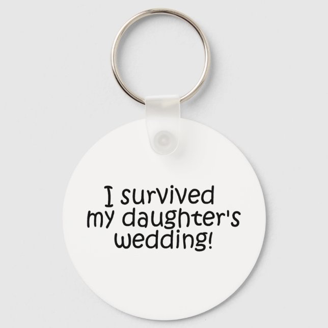 I Survived My Daughters Wedding Key Ring (Front)