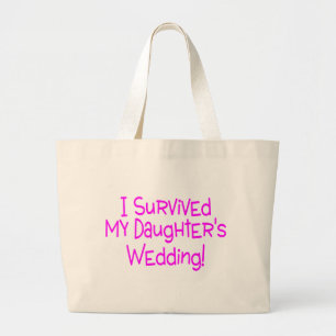I Survived My Daughters Wedding Large Tote Bag