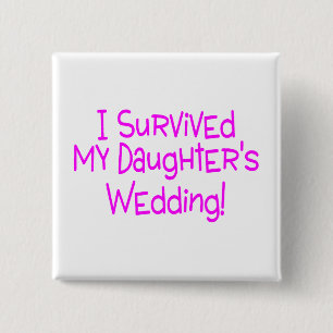 I Survived My Daughters Wedding Pink 15 Cm Square Badge