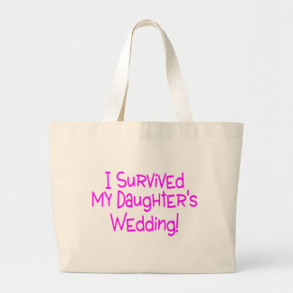 I Survived My Daughters Wedding Pink Large Tote Bag