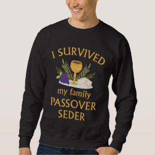I Survived My Family Passover Seder 2023 Matzah 4  Sweatshirt