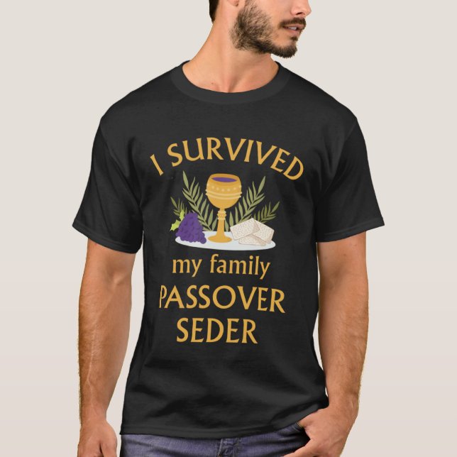 I Survived My Family Passover Seder 2023 Matzah 4  T-Shirt (Front)