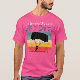I Survived My First Skydive Funny Skydiving T-Shirt