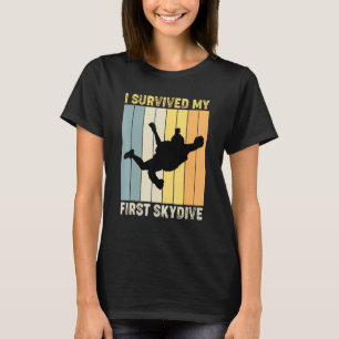I Survived My First Skydive Skydiving Parachuting T-Shirt
