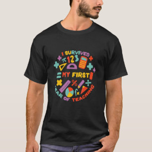 I Survived My First Year Of Teaching Back To Schoo T-Shirt