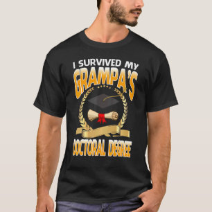 I Survived My Grampa's Doctoral Degree Graduation  T-Shirt