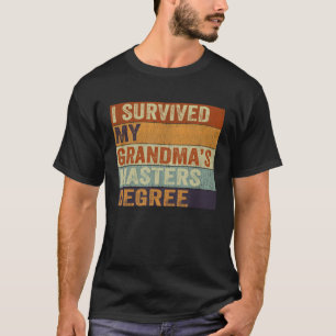 I Survived My Grandma s Masters Degree Vintage Gra T-Shirt