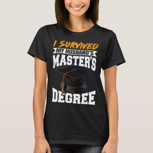 I Survived My Husband s Masters Degree Diploma gra T-Shirt (Front)