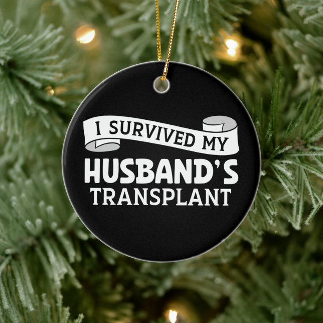 I Survived My Husband Transplant Recipient Ribbon  Ceramic Tree Decoration (Tree)