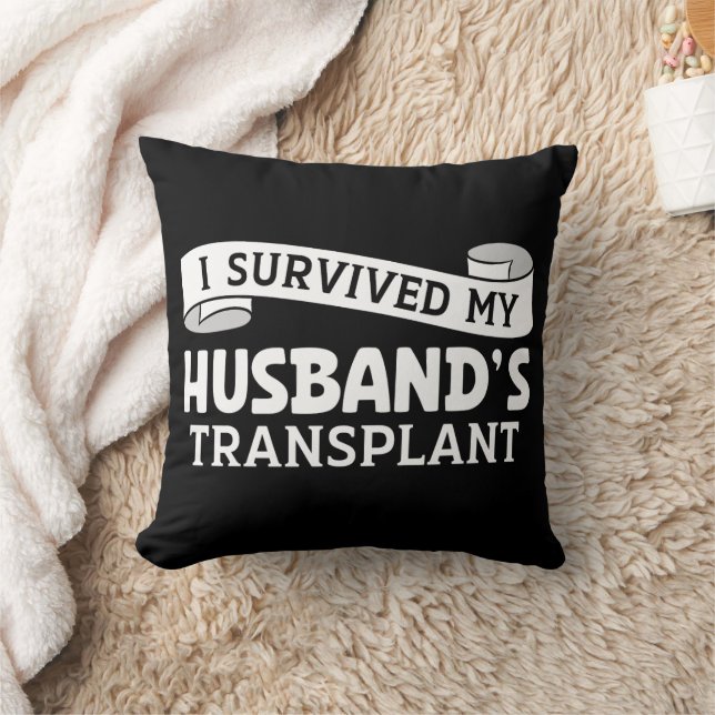 I Survived My Husband Transplant Recipient Ribbon  Cushion (Blanket)