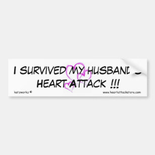 I survived my husband's heart attack bumper sticker