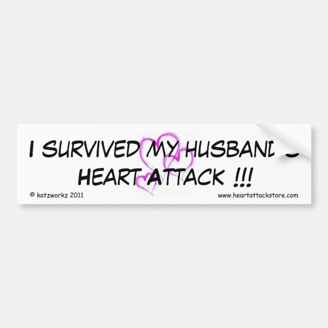 I survived my husband's heart attack bumper sticker (Front)