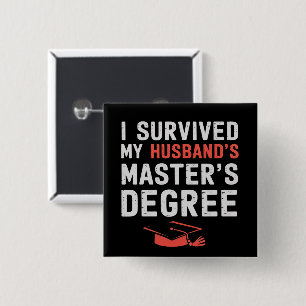 I Survived My Husband's Master's Degree Graduation 15 Cm Square Badge