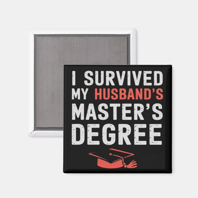 I Survived My Husband's Master's Degree Graduation Magnet (Front/Back)