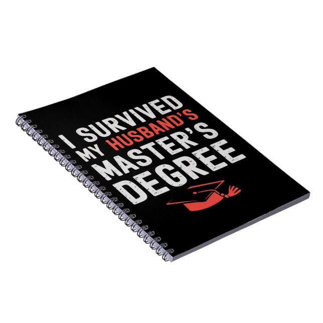 I Survived My Husband's Master's Degree Graduation Notebook (Right Side)