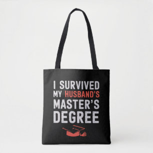 I Survived My Husband's Master's Degree Graduation Tote Bag