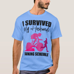 I Survived My Husband's Training Schedule T-Shirt