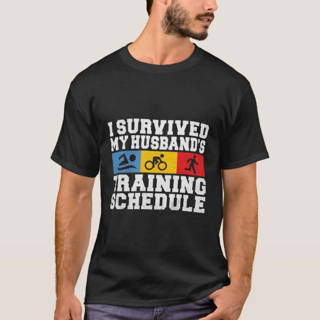 I Survived My Husbands Training Schedule Triathlon T-Shirt (Front)