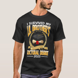 I Survived My Lil Brother's Doctoral Degree 2023 G T-Shirt