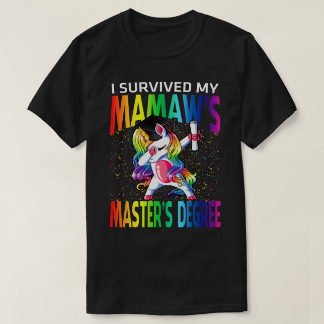 I Survived My Mamaw's Master's Degree Unicorn grad T-Shirt (Design Front)