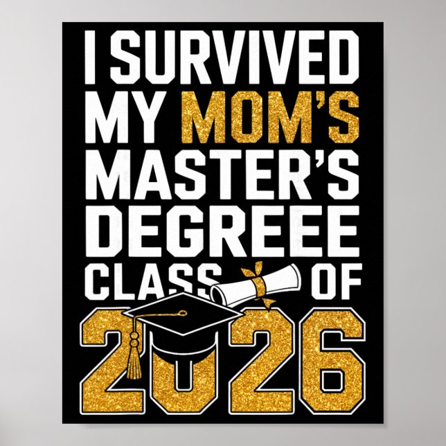 I Survived My Mum's Masters Degree Graduation Gift Poster (Front)