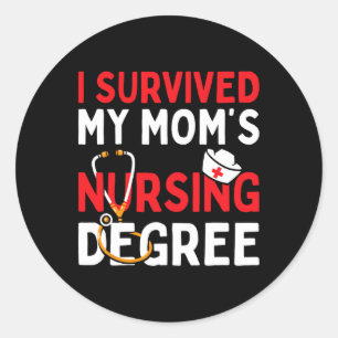 I Survived My Mum's Nursing Degree Funny Graduatio Classic Round Sticker