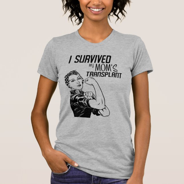 I Survived My Mum's Transplant Funny Caregiver T-S T-Shirt (Front)
