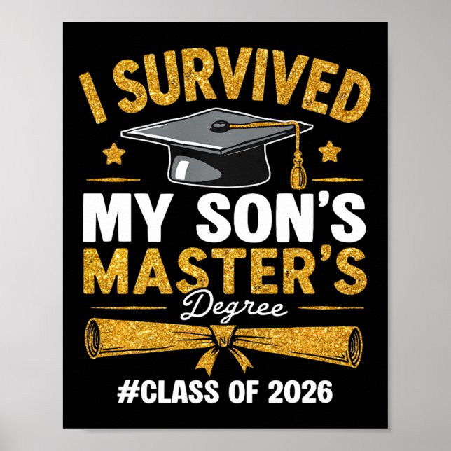 I Survived My Son's Masters Degree Graduation Gift Poster (Front)