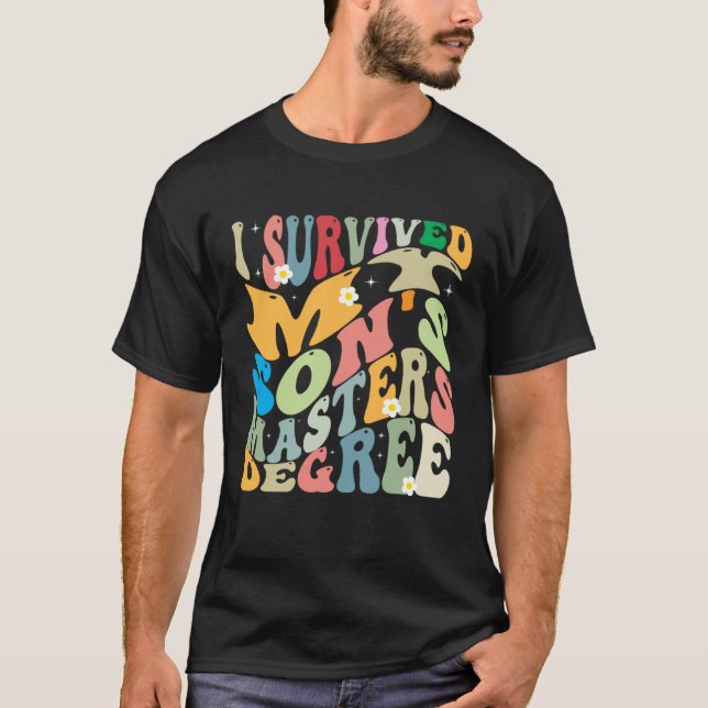 I Survived My Son's Masters Degree Groovy Graduati T-Shirt (Front)