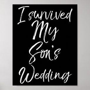 I Survived My Sons Wedding Shirt For Moms Mother O Poster