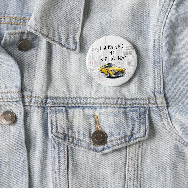 I Survived My Trip To Nyc (Custom All Text) 6 Cm Round Badge (In Situ)