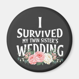 I Survived My Twin Sister’s Wedding Couples  Magnet