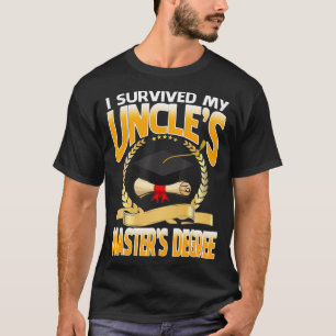 I Survived My Uncles Masters Degree Happy Senior T-Shirt