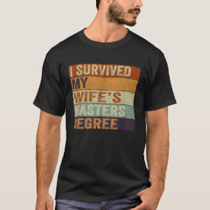 I Survived My Wife s Masters Degree Vintage Gradua T-Shirt