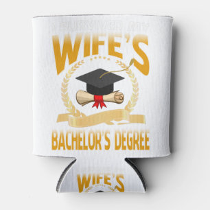 I Survived My Wife's Bachelor's Degree Can Cooler
