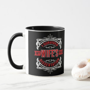 I survived my Wife's dissertation Mug