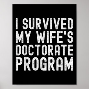 I Survived My Wifes Doctorate Program Phd Graduate Poster