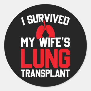 I Survived My Wife's Lung Transplant, New Lung  Classic Round Sticker
