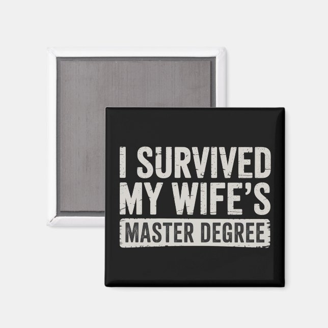 I Survived My Wife's Master Degree Graduation Gift Magnet (Front/Back)