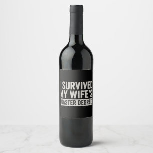 I Survived My Wife's Master Degree Graduation Gift Wine Label