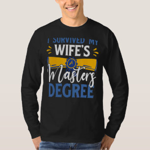 I Survived My Wife's Master's Degree Cool Husband  T-Shirt