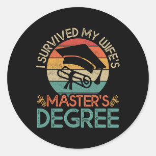 I Survived My Wife's Masters Degree Funny Wife Gra Classic Round Sticker