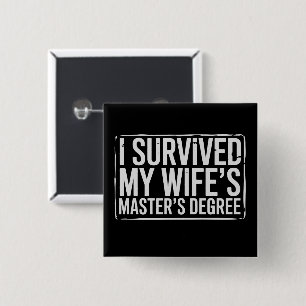 I Survived My Wife's Masters Degree Graduation 15 Cm Square Badge