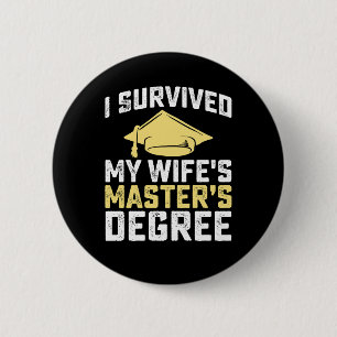 I Survived My Wife's Masters Degree Graduation 6 Cm Round Badge