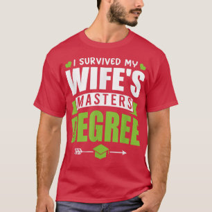I Survived My Wife's Masters Degree Graduation Boo T-Shirt